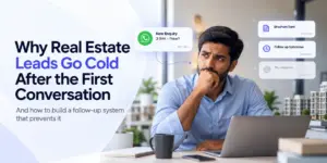 Real estate salesperson at a desk looking away from his laptop, with notification cards showing a new WhatsApp enquiry, brochure sent, follow up tomorrow, and no response three days later